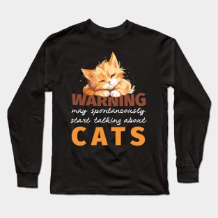 Warning May Spontaneously Start Talking About Cats Long Sleeve T-Shirt
